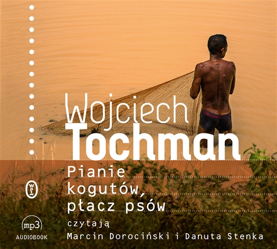 Okładka książki Pianie kogutów, płacz psów [E-audiobook] / Wojciech Tochman.
