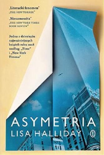 Okładka książki Asymetria / Lisa Halliday ; przełożył Maciej Świerkocki.