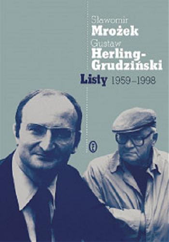 Okładka książki Listy 1959-1998 / Sławomir Mrożek, Gustaw Herling-Grudziński ; wstęp Andrzej Franaszek ; przypisy Maciej Urbanowski.