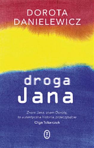 Okładka książki Droga Jana / Dorota Danielewicz.