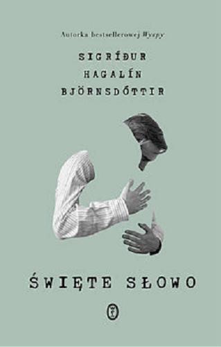 Okładka książki Święte słowo / Sigrí?ur Hagalín Björnsdóttir ; przełożył Jacek Godek.