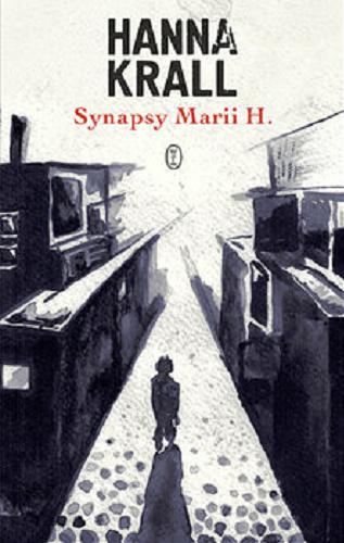 Okładka książki Synapsy Marii H.. / Hanna Krall ; ilustracje Amanda Hrabowski.