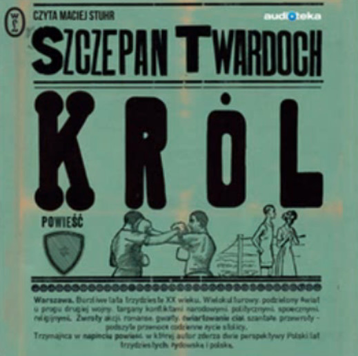 Okładka książki Król [Dokument dźwiękowy] / Szczepan Twardoch ; przekład dialogów na język jidysz Ewa Geller.