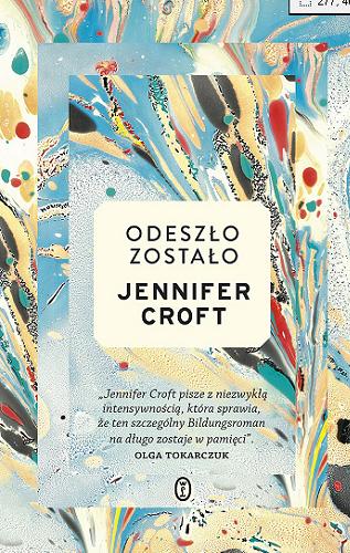 Okładka książki Odeszło, zostało / Jennifer Croft ; przełożył Robert Sudół ; zdjęcia Jennifer Croft, Laurie Croft.