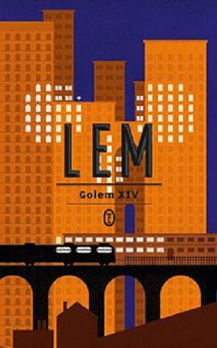 Okładka książki Golem XIV / Stanisław Lem ; posłowie Jerzy Jarzębski.