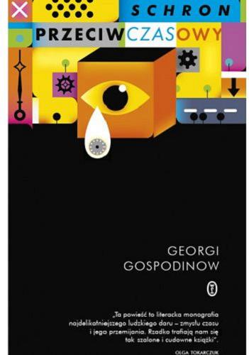 Okładka książki Schron przeciwczasowy / Georgi Gospoginow ; z bułgarskiego przełożyła Magdalena Pytlak.