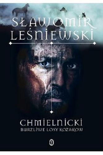 Okładka książki  Chmielnicki : burzliwe losy Kozaków  1