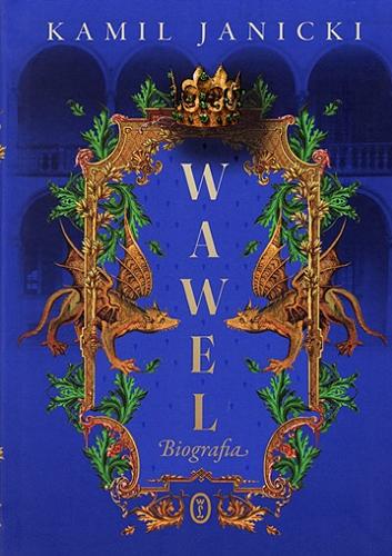 Okładka  Wawel : biografia / Kamil Janicki.