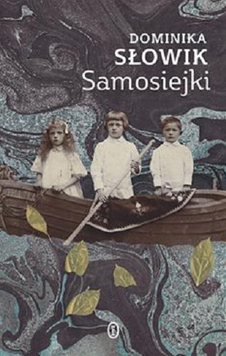 Okładka książki Samosiejki [E-book ] / Dominika Słowik.