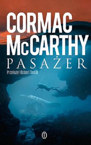Okładka książki Pasażer [E-book] / Cormac McCarthy ; przełożył Robert Sudół.