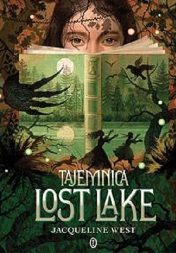 Okładka książki Tajemnica Lost Lake / Jacqueline West ; przełożyła Maria Jaszczurowska.