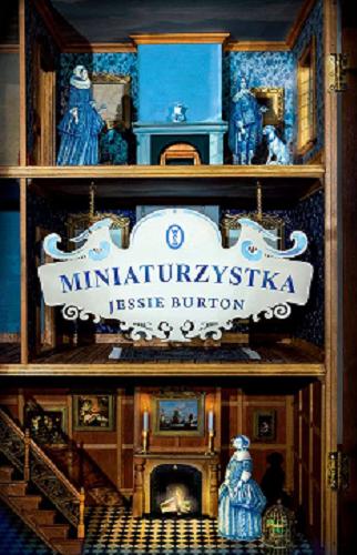 Okładka książki Miniaturzystka / Jessie Burton ; przełożyła Anna Sak.