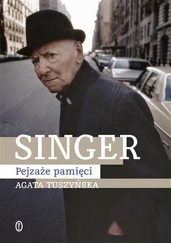 Okładka książki Singer : pejzaże pamięci / Agata Tuszyńska.