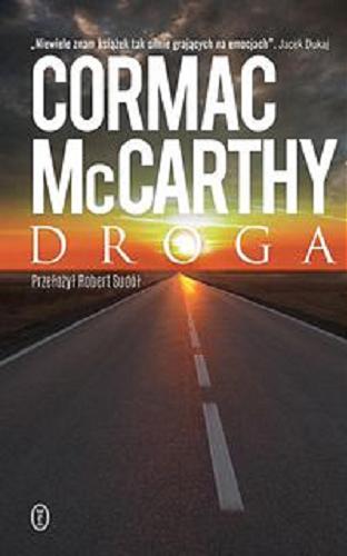 Okładka  Droga / Cormac McCarthy ; przełożył Robert Sudół.