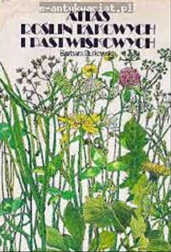 Okładka książki Atlas roślin łąkowych i pastwiskowych : (160 gatunków) / Barbara Rutkowska ; tabl. barwne wykonała Hanna Rembertowicz-Szymborska.