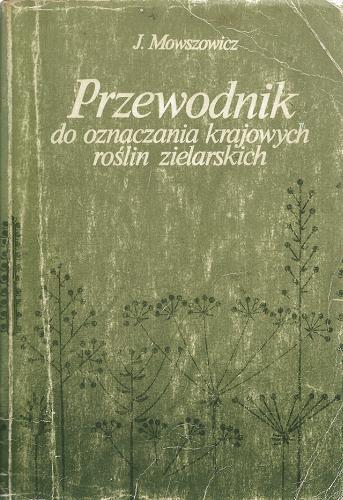 Okładka książki Przewodnik do oznaczania krajowych roślin zielarskich /  Jakub Mowszowicz.