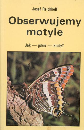 Okładka książki  Obserwujemy motyle : jak- gdzie- kiedy ?  1
