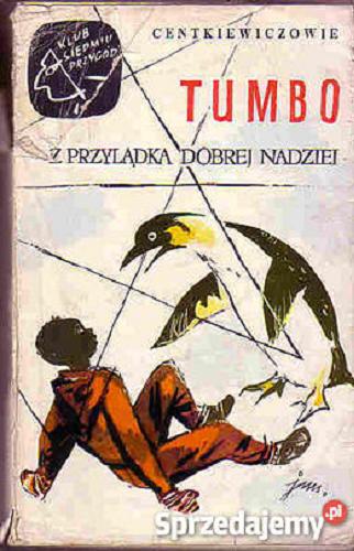Okładka książki Tumbo z Przylądka Dobrej Nadziei / Alina i Czesław Centkiewiczowie ; ilustr. Jan Marcin Szancer.