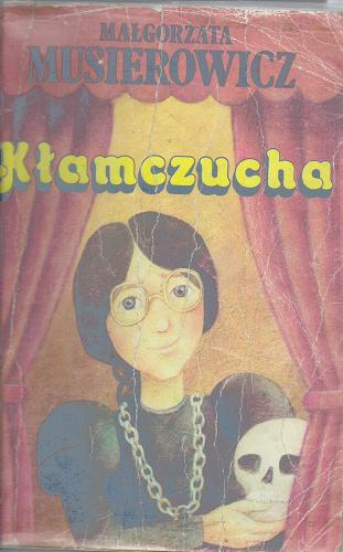 Okładka książki Kłamczucha / Małgorzata Musierowicz ; il. M. Musierowicz.