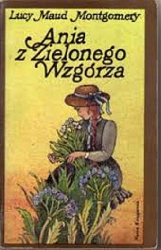 Okładka książki Ania z Zielonego Wzgórza / Lucy Maud Montgomery ; ilustrował Bogdan Zieleniec ; tłumaczyła Rozalia Bernsteinowa.