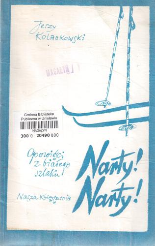 Okładka książki Narty! Narty! :  opowieści z białego szlaku / Jerzy Kolankowski ; il. Zbigniew Łoskot.