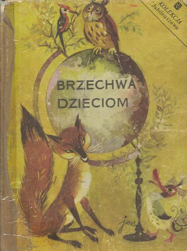 Okładka książki Brzechwa dzieciom /  il. Jan Marcin Szancer.