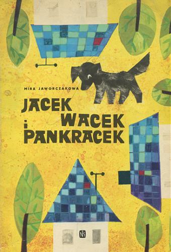 Okładka książki Jacek, Wacek i Pankracek / Mira Jaworczakowa ; il. Juliusz Makowski.