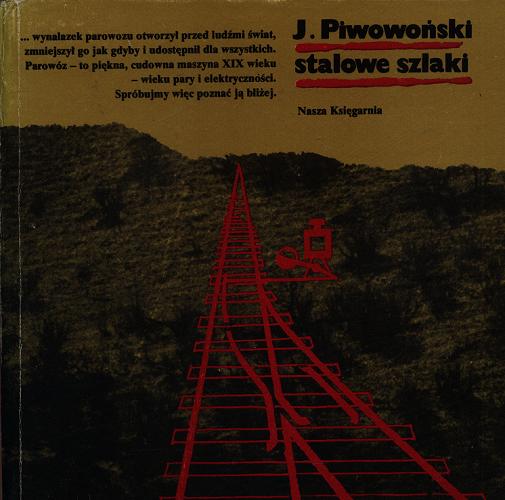 Okładka książki Stalowe szlaki /  Jan Piwowoński ; ilustr. Bohdan Wróblewski.