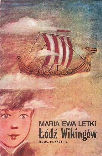 Okładka książki Łódź Wikingów / Maria Ewa Letki ; il. Wiktor Sadowski.
