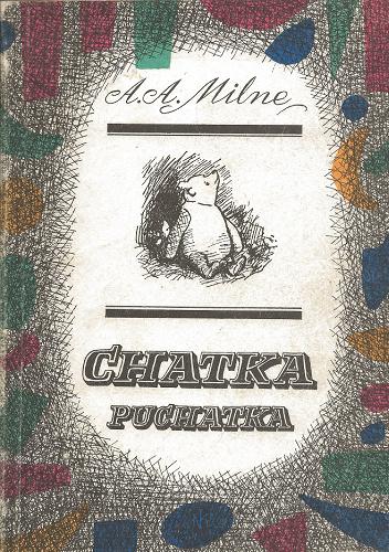 Okładka książki Chatka Puchatka / A.A. Milne ; przeł. [z ang.] Irena Tuwim; il. Ernest H. Shepard.