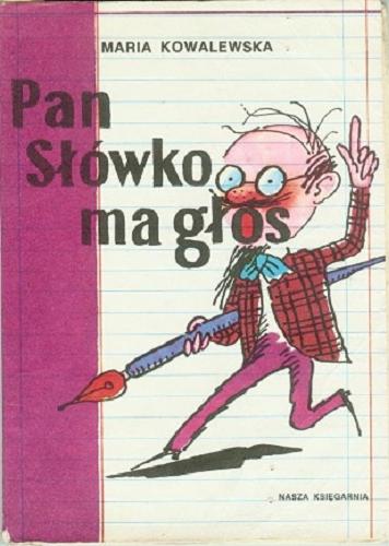 Okładka książki Pan słówko ma głos / Maria Kowalewska ; il. Jerzy Flisak.