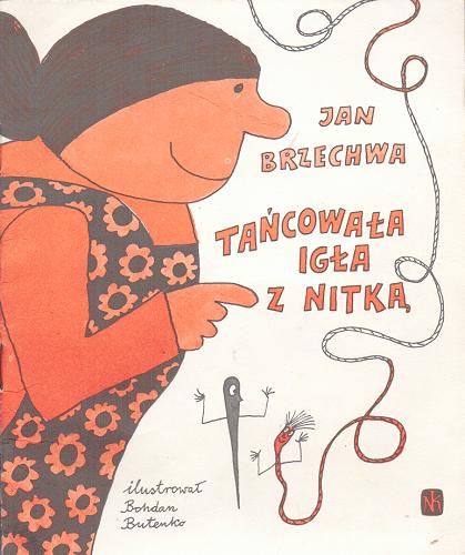 Okładka książki Tańcowała igła z nitką / Jan Brzechwa [pseud.] ; il. Bohdan Butenko.