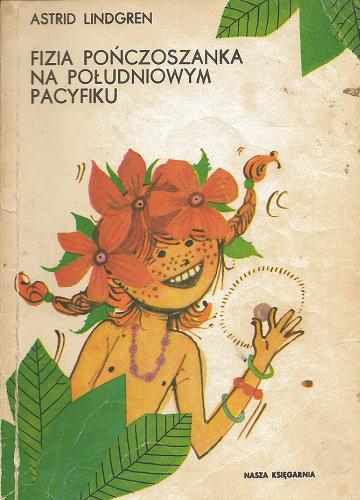 Okładka książki Pippi na Południowym Pacyfiku / Astrid Lindgren ; ilustracje Ingrid Vang- Nyman ; tłumaczenie Teresa Chłapowska.