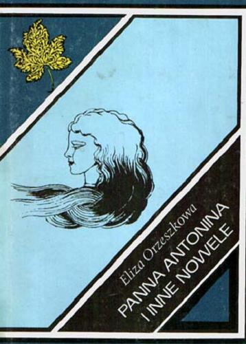 Okładka książki Panna Antonina i inne nowele / Eliza Orzeszkowa ; aut. wyb. Barbara Walczyna ; il. Marian Murawski ; opr. Alina Nofer-Ładyka.