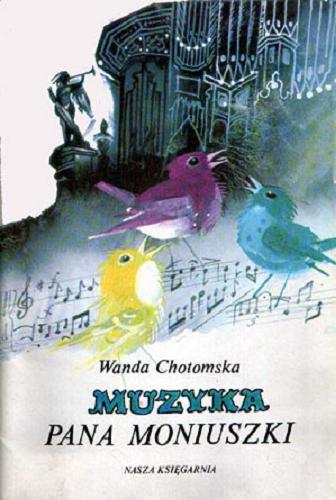 Okładka książki Muzyka pana Moniuszki / Wanda Chotomska ; il. Zbigniew Rychlicki.