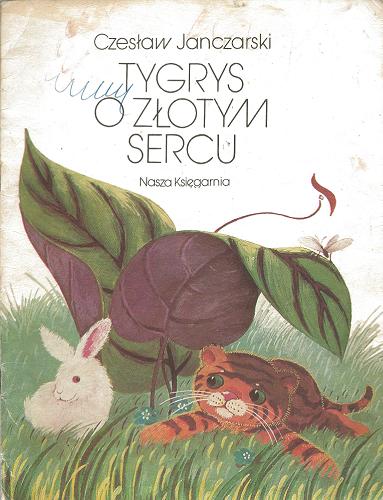 Okładka książki Tygrys o złotym sercu / Czesław Janczarski ; il. Jolanta Marcolla.