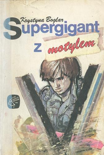 Okładka książki Supergigant z motylem / Krystyna Boglar.