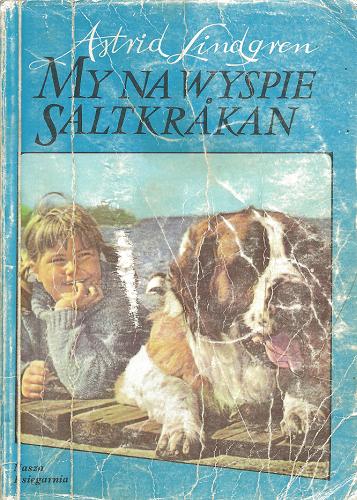 Okładka książki My na wyspie Saltkrakan / Astrid Lindgren ; przeł. [ze szw.] Maria Olszańska ; il. Ilon Wikland.