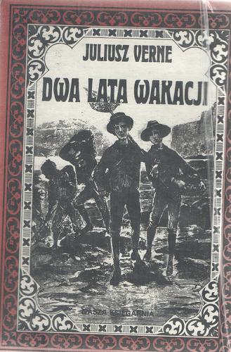 Okładka książki Dwa lata wakacji / Jules Verne ; ilustr. L. Bennett ; tłum. Izabella Rogozińska.