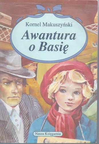 Okładka książki Awantura o Basię /  Kornel Makuszyński ; ilustracje Anna Kołakowska.