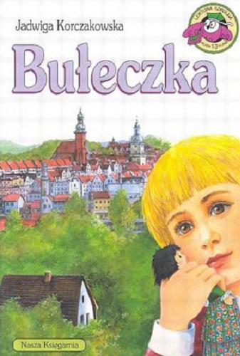 Okładka książki Bułeczka / Jadwiga Korczakowska ; ilustr. Anna Stylo- Ginter.