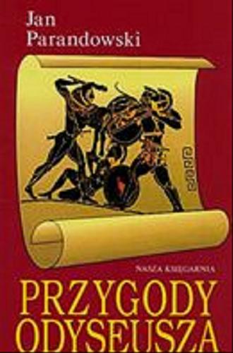 Okładka książki Przygody Odyseusza ; Wojna trojańska / Jan Parandowski ; il. Zbigniew Parandowski.