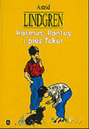 Okładka książki Rasmus, Pontus i pies Toker / Astrid Lindgren ; tł. Anna Węgleńska.