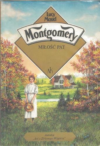 Okładka książki Miłość Pat / Lucy Maud Montgomery ; tłum. Ewa Fiszer.