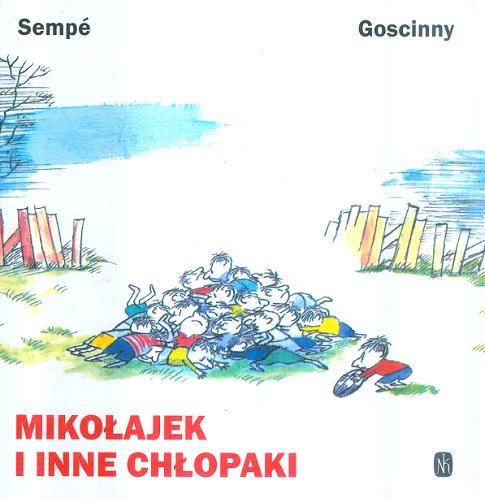 Okładka książki Mikołajek i inne chłopaki / René Goscinny ; ilustr. Jean Jacques Sempe ; tłum. Grzegorzewska Barbara.