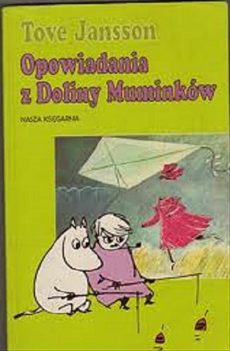 Okładka książki Opowiadania z Doliny Muminków / Tove Jansson ; tł. Irena Szuch-Wyszomirska.