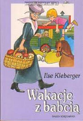 Okładka książki Wakacje z babcią / Ilse Kleberger ; ilustracje Wanda Orlińska ; przeł.[z niem.] Wiesława Skład.