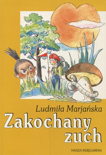 Okładka książki Zakochany zuch / Ludmiła Marjańska ; il. Julian Bohdanowicz.