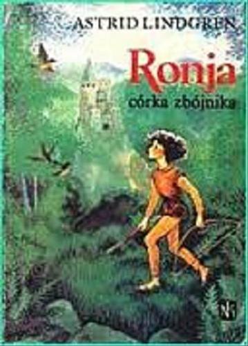 Okładka książki Ronja, córka zbójnika / Astrid Lindgren ; przeł. Anna Węgleńska ; il. Ilon Wikland.