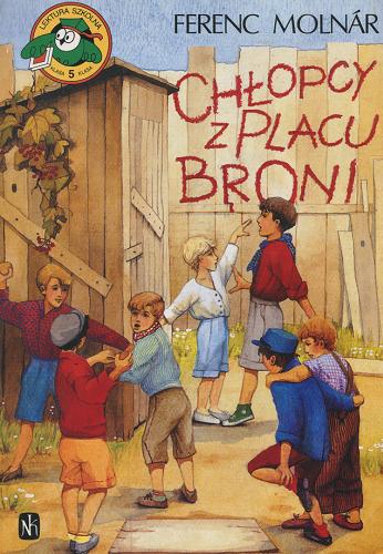 Okładka książki Chłopcy z Placu Broni / Ferenc Molnár ; przełożył Tadeusz Olszański ; ilustracje Maria Orłowska-Gabryś.